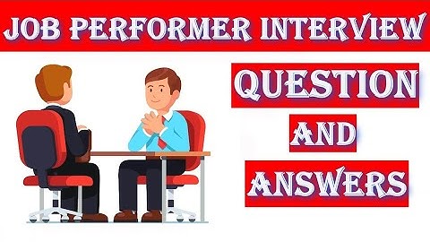 Job Performer(JP) |Adnoc Interview| Question |Answers