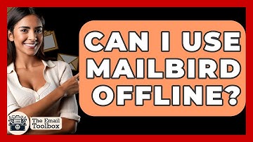 Can I Use Mailbird Offline? - TheEmailToolbox.com