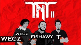 TNT II Wegz , Fishawy , Tي (Prod. djfatsam) | تي ان تي 2