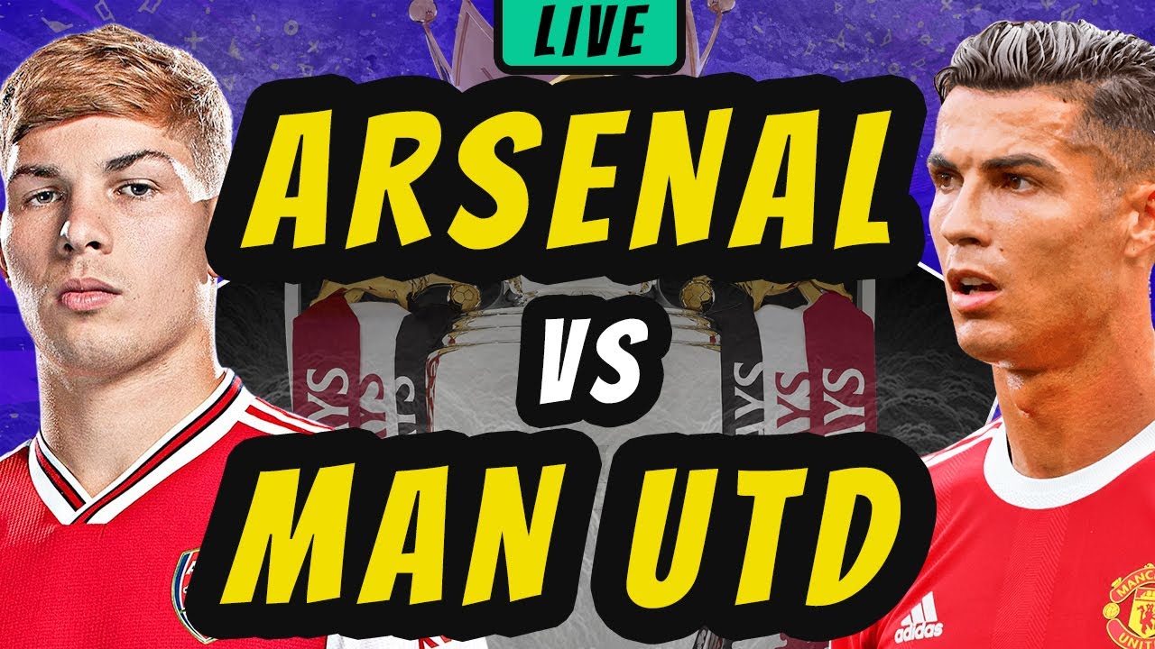 ARSENAL vs MANCHESTER UNITED LIVE Football Watchalong - YouTube