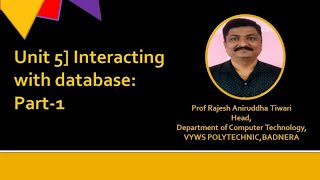 Unit 5] Interacting with databases part1|Prof Rajesh Tiwari