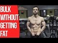 How To Bulk Without Getting Fat (The Truth)