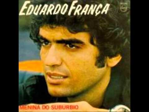 A Menina do Suburbio - Eduardo França - 1977 - YouTube