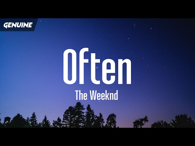 The Weeknd - Often (TikTok Remix) [Lyrics] she asked me if i do this everyday i say often class=