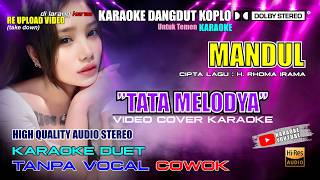 MANDUL - TATA MELODYA II KARAOKE DUET TANPA VOCAL COWOK (ARANSEMEN DANGDUT KOPLO)