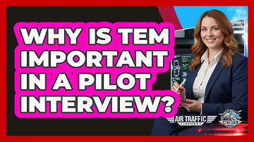 Why Is TEM Important In A Pilot Interview? - Air Traffic Insider