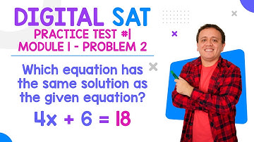 Digital SAT Practice Test #1 | Module 1: problem 2 (equations)