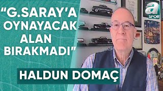 Haldun Domaç'tan Fenerbahçe Yorumu: "Böyle Bir Oyunu Senede Ancak 5 Kez Oynarsınız" / A Spor