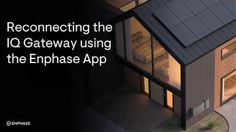How to reconnect your Enphase IQ Gateway to your home network