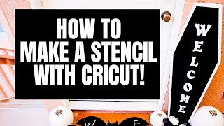 HOW TO MAKE A STENCIL WITH YOUR CRICUT START TO FINISH | TIPS, TRICKS, & HACKS TO PREVENT BLEEDING!