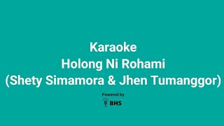 Karaoke Holong Ni Rohami - Shety Simamora feat Jhen M Tumanggor
