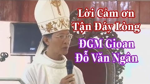Đức Giám Mục Gioan Tâm Tình Cảm Ơn Và Ngỏ Lời Đầu Tiên Với Gia Đình GP