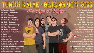 Parokya Ni Edgar, Eraserheads, Rivermaya, Siakol, Aegis, Asin - Tunog Kalye Batang Songs 90s 2022