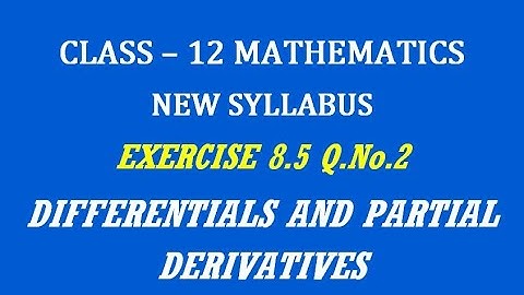 TN 12th Maths / Differentials and Partial Derivatives / Exercise 8.5 Q.No. 2