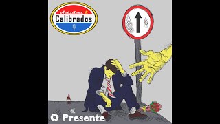 O Presente - Acústicos & Calibrados - Lyric Vídeo