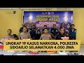 UNGKAP 19 KASUS NARKOBA, POLRESTA SIDOARJO SELAMATKAN 4.000 JIWA