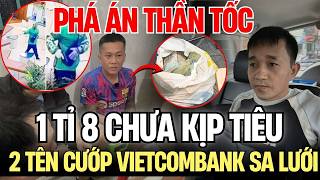 From Audacious to Defeated: The Failed Getaway of 2 Vietcombank Gia Lai Robbery Suspects|