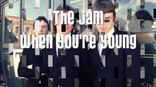 The Jam - When You&#39;re Young