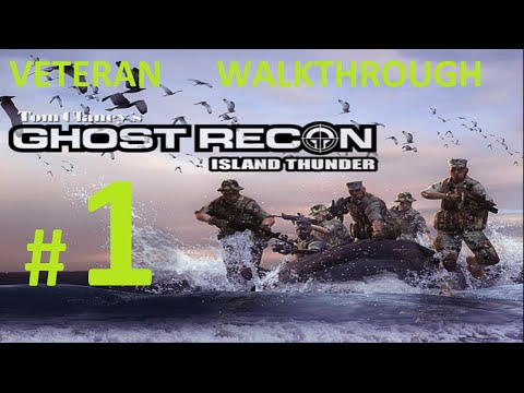 Tom Clancy's Ghost Recon 1 - Island Thunder: Mission 1-''CO1 Watchful Yeoman''