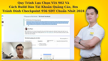 Quy Trình Lựa Chọn VIA 902 Và Cách Build Dàn Tài Khoản Quảng Cáo, Bm Tránh Dính Checkpoint 956 SĐT