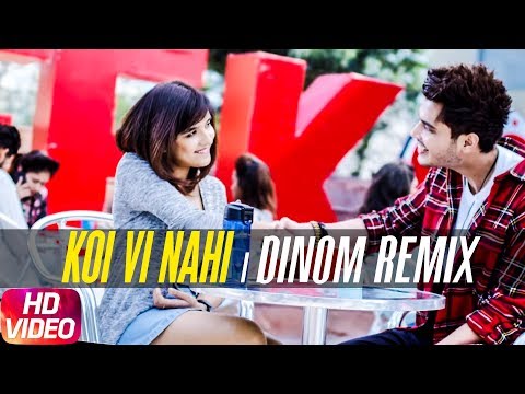 Koi Vi Nahi | DINOM Remix | Shirley Setia | Gurnazar | Latest Remix Song 2018