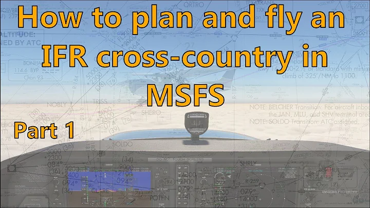 MSFS - How to plan and fly an IFR cross country, part 1
