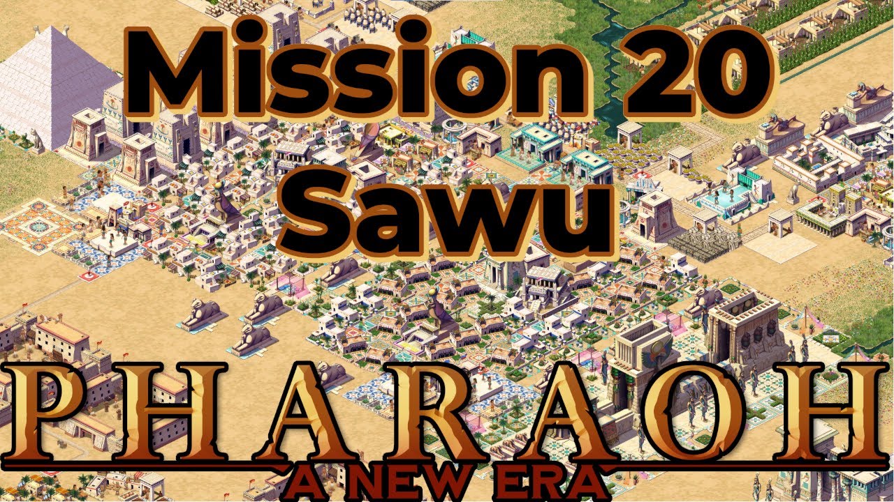 Pharaoh A New Era - Mission 20.5 Sawu - Hard