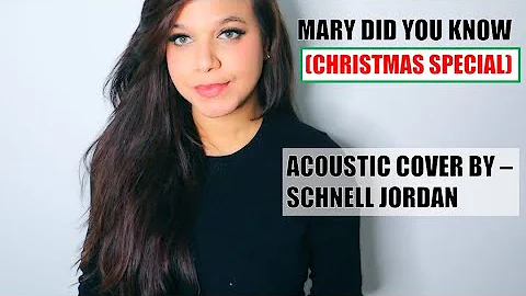 Mary Did You Know Cover by Schnell Jordan | Christ...