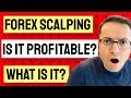 What is Forex scalping?  Is Forex scalping profitable?