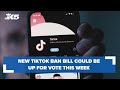 New TikTok ban bill could be up for vote this week