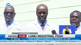 Lamu refinery project set to create thousands of jobs, government says