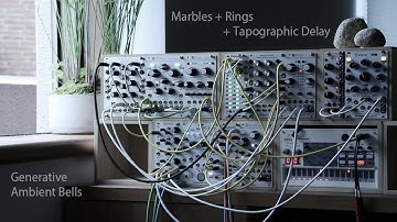 Marbles + Rings + Tapographic Delay Generative Ambient Bells / MATHS Beads Ensemble Oscillator Volca
