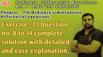 02 Exercise 7.1 Q. No. 8 to 14 solution | Ordinary simultaneous differential equations B.A/B.Sc