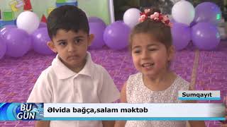 Sumqayit 50 Bagca-Elvida Bagcasalam Mekteb20062019