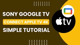 SONY Google TV: How To Connect Apple TV 4K!