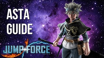 Asta Combos/In-Depth Guide (With Inputs) | Jump Force