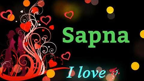 Sapna name love status video 💕🌹💕new WhatsApp Status Video love status video