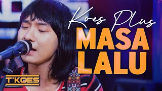 (Koes Plus Pop Melayu Vol.3/1975) Masa Lalu Cover by T'KOES