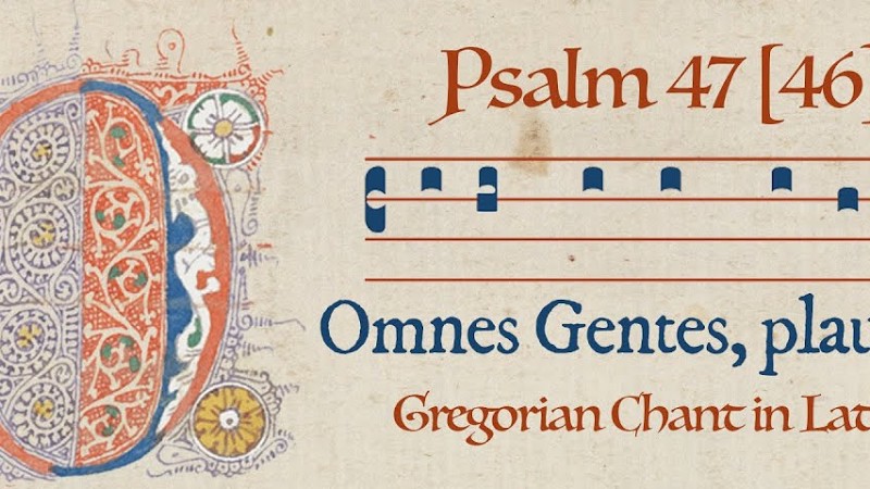 Psalm 47 [46] In Latin - Omnes Gentes, Plaudite - Harmonized Gregorian Chant