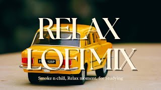 "늘어져보자" relax lofi playlist "브금" "로파이" "집중" "smoke n chill"