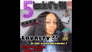 FIVE SIGNS SHE&#39;S NOT REALLY YOUR FRIEND SUS|LOYALTY??SNEAKY VIBEZ??|FT K&amp;CO.COSMETICS