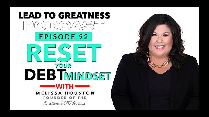 92. Reset Your Debt Mindset with Melissa Houston |...