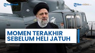 Momen Terakhir Presiden Iran Raisi & Rombongan sebelum Helikopter Jatuh Tabrak Puncak Pegunungan