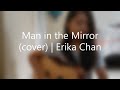 Man In The Mirror (cover) | Erika Chan