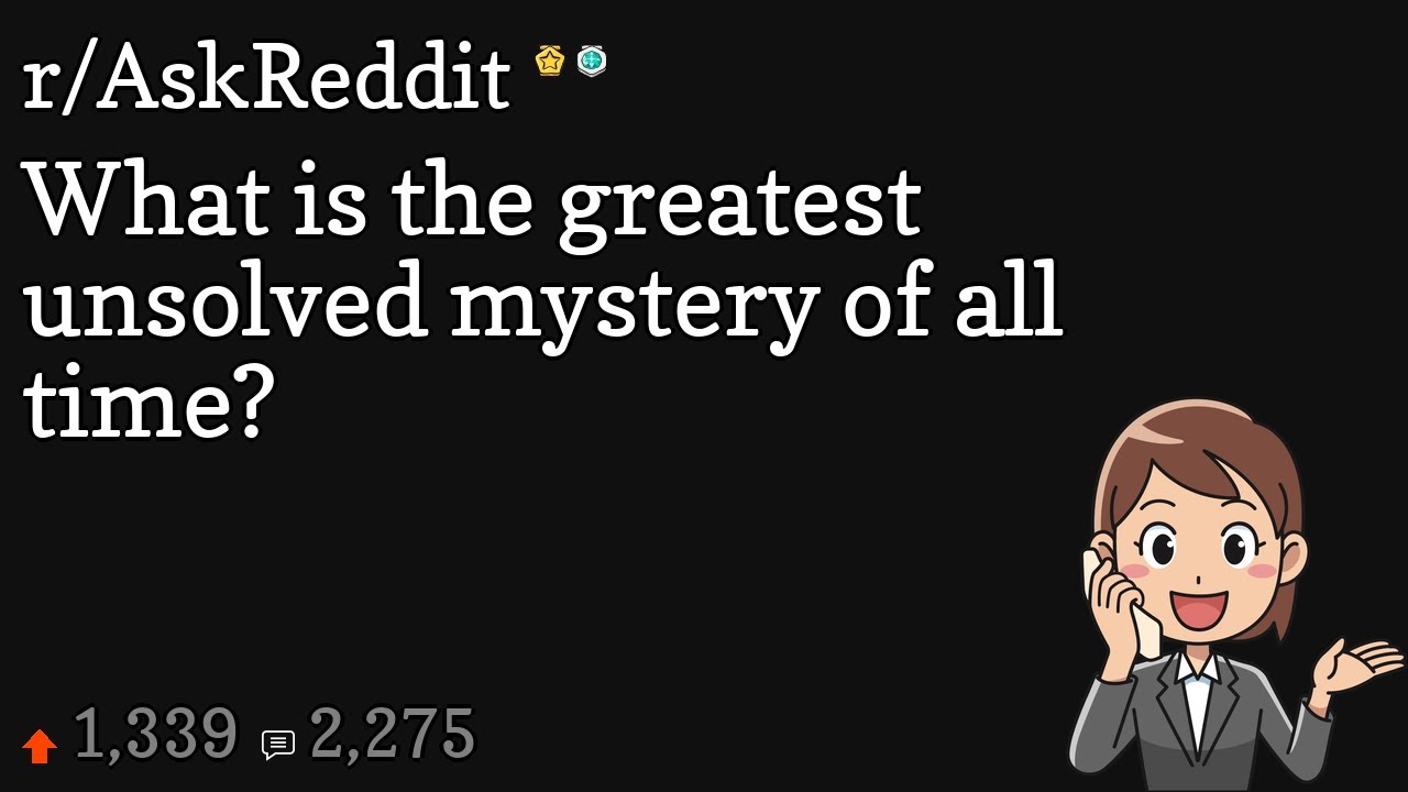 What is the greatest unsolved mystery of all time? - YouTube