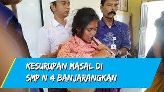 Satu Persatu Siswi Tumbang Dan Histeris, Kesurupan Masal Di SMP N 4 Banjarangkan Satu Persatu Siswi Tumbang Dan Histeris, Kesurupan Masal Di SMP N 4 Banjarangkan
