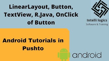 2. Android Tutorials in Pashto - LinearLayout, Button, TextView, R.java, onClick of Button