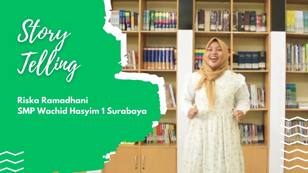 Story Telling_Riska Ramadhani_SMP Wachid Hasyim 1 Surabaya
