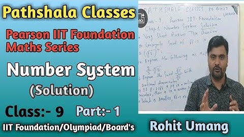 Pearson IIT Foundation Maths Series | Class:-9 | Number System Solution | Part:- 1 | Rohit Umang