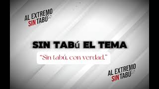 Al extremo sin tabú / más contenido